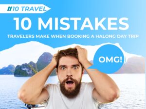 10 mistakes travellers make when booking a Halong bay tour