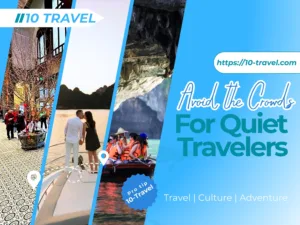 How to Avoid the Crowds on a Halong Bay Day Cruise for Quiet Travelers
