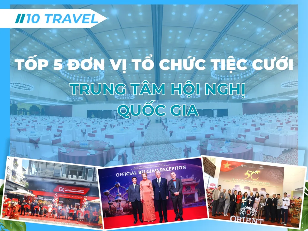 Tốp 5 đơn vị tổ chức tiệc cưới tại Trung Tâm Hội Nghị Quốc Gia 1 Tốp 5 đơn vị tổ chức tiệc cưới tại Trung Tâm Hội Nghị Quốc Gia – Sang trọng, chuyên nghiệp, trọn gói