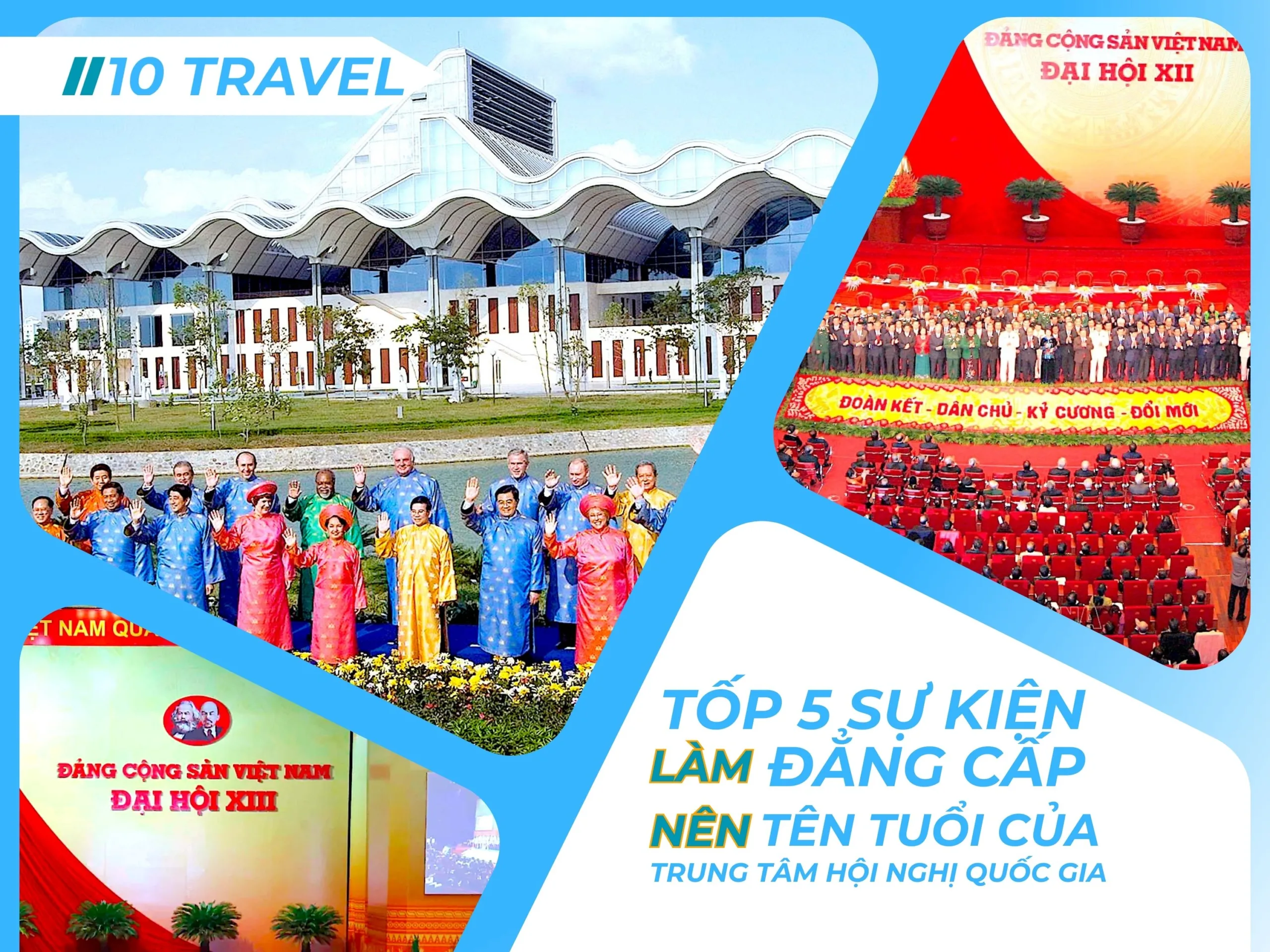 Tốp 5 sự kiện đẳng cấp đã làm nên tên tuổi của Trung Tâm Hội Nghị Quốc Gia
